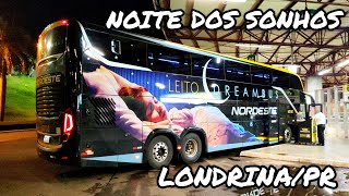 FECHANDO À NOITE COM DREAM BUS EXPRESSO NORDESTE  MOVIMENTAÇÃO NA RODOVIÁRIA DE LONDRINAPR [upl. by Dredi531]