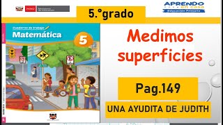 5 °PRIMARIA ✅ LIBRO DE MATEMÁTICA📲 LIBRO PAG 149 ✅MEDIMOS SUPERFICIES [upl. by Eicyaj985]