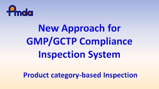 GxP New Approach for GMPGCTP Compliance Inspection System  PMDAATC Elearning [upl. by Ymirej397]