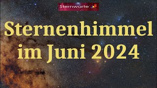 Der Sternenhimmel im Juni 2024 [upl. by Sgninnej]