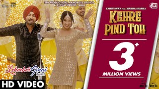 Kehre Pind Toh Full Video Ranjit Bawa  Mahira Sharma  Desi Crew  Lehmberginni  Punjabi Songs [upl. by Iemaj]