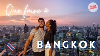 Que faire à Bangkok en Thaïlande  Nos 7 incontournables 🌏 [upl. by Kajdan728]