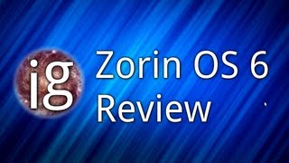 Zorin OS 6 Review  Linux Distro Reviews [upl. by Oirretna]