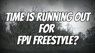 Ist die Zeit vorbei für FPV Freestyle [upl. by Aivata]