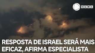 Resposta de Israel será muito mais eficaz afirma especialista [upl. by Bowles]