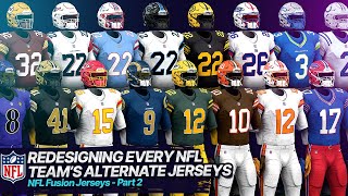 Redesigning Every NFL Teams Alternate Jerseys  NFL Fusion Jerseys  Part 2 [upl. by Noyk]