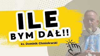 Ile bym dał  ks Dominik Chmielewski [upl. by Leiba9]