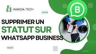 Comment supprimer un statut sur WhatsApp Business [upl. by Amandie]