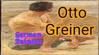 Otto Greiner German Painter Biography and paintings [upl. by Mloclam918]