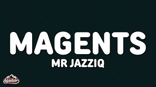 Mr JazziQ  Magents Lyrics [upl. by Okika]