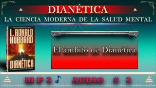 DIANÉTICA El ámbito de Dianética AUDIO  3 [upl. by Lucilia]