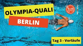 Olympia Qualifikation Schwimmen  Berlin  Tag 3  Vorläufe [upl. by Sidonnie]