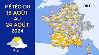 Météo du Dimanche 18 au Samedi 24 Août 2024 [upl. by Saenihp576]