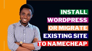 NameCheap WordPress Tutorial 2024🔥  How To Install amp Migrate WordPress To Namecheap [upl. by Tigirb]