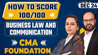 How to Score 100100 in Business Law and Communication  CMA Foundation Law Dec 2024  ICMAI Exam [upl. by Jelena602]