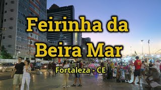 🇧🇷 FEIRINHA DA BEIRA MAR EM FORTALEZA  CE 🇧🇷 [upl. by Chiou]