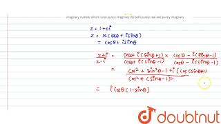 If z is a unimodular number i then zizi is A purely real B purely imaginary [upl. by Wolliw]