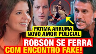 MANIA DE VOCÊ – Fátima arruma novo amor POLICIAL e faz Robson estrepar Resumo capítulo de hoje [upl. by Yssirhc]