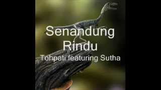 TOHPATI Feat SUTHA  Senandung Rindu [upl. by Raphaela]