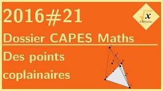 Des points coplanaires  Dossier CAPES Maths 201621 [upl. by Jolee]