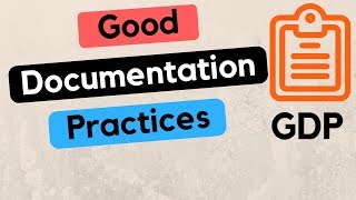 Good Documentation Practices  GDP [upl. by Inail]