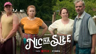 Nic na Siłę  Tylko w NETFLIX  27 Marca 2024 [upl. by Beasley181]