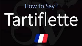 How to Pronounce Tartiflette CORRECTLY [upl. by Countess]