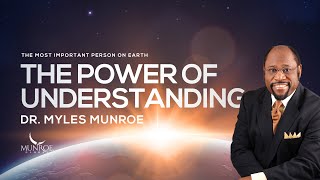 Find Your True Purpose The Power Of Understanding With Dr Myles Munroe  MunroeGlobalcom [upl. by Izawa597]