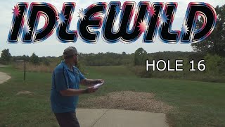 AM vs IDLEWILD DGC  Hole 16 [upl. by Tlok680]