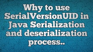 SerialVersionUID And Versioning in Java Serialization [upl. by Ansela]