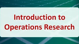 Operations Research 02 Introduction to Operations Research [upl. by Beffrey968]