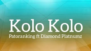 Patoranking  Kolo Kolo Ft Diamond Platnumz Lyrics [upl. by Marie586]