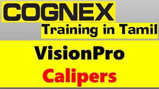 03 Cognex Vision System Training in Tamil  Calipers Explained  Vision Pro CCD Programming [upl. by Attenra]