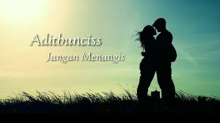 Aditbunciss  Jangan Menangis Official Lyric Video [upl. by Airegin]