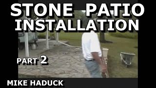 STONE PATIO INSTALLATION Part 2 Mike Haduck shows patch up etc [upl. by Canning688]