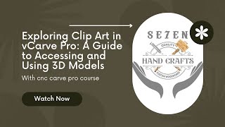 Exploring Clip Art in vCarve Pro A Guide to Accessing and Using 3D Models part1 [upl. by Pavlish]