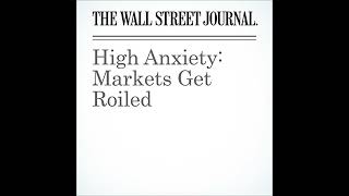 High Anxiety Markets Get Roiled Audiobook by Ira Iosebashvili Min Zeng Ben Eisen [upl. by Aivatan]