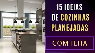 15 IDEIAS DE COZINHA PLANEJADA COM ILHA [upl. by Yorker3]