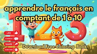 Chanson des nombres  apprendre le français en comptant de 1 à 10  comptines [upl. by Cawley520]