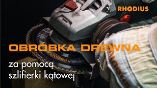 Obróbka drewna za pomocą szlifierki kątowej [upl. by Nwadal]