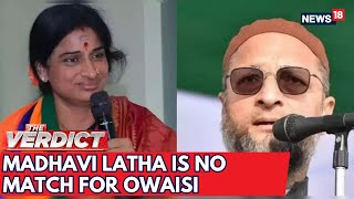 Asaduddin Owaisi Vs Madhavi LathaHyderabad Election Results  AIMIM Chief Gears Up For A Win N18ER [upl. by Leur317]