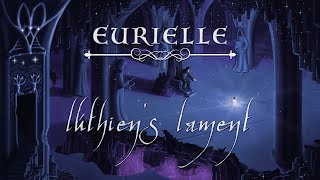 The Silmarillion Lúthiens Lament by Eurielle  Lyric Video Inspired by JRR Tolkien [upl. by Gildea]