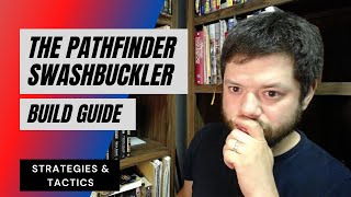 Pathfinder Swashbuckler Guide  Strategies amp Tactics [upl. by Jedthus]