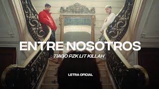 Tiago PZK y Lit Killah  Entre Nosotros Lyric Video  CantoYo [upl. by Meir]