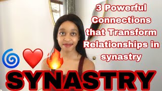 SYNASTRY 3 Powerful Connections that Transform Relationships in Synastry 🌀❤️🔥 [upl. by Marnie847]