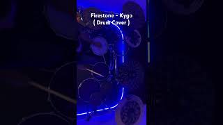 Firestone  Kygo  Drum Cover [upl. by Elaweda]