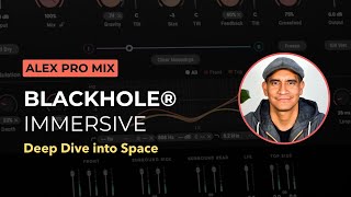 Exploring the Eventide Blackhole Immersive Plugin with Alex Solano [upl. by Dinse493]