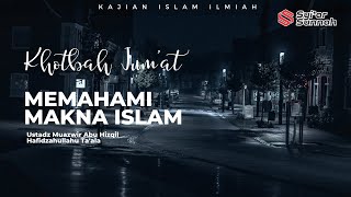 Memahami Makna Islam  Ustadz Muazwir Abu Hizqil [upl. by Clovis]