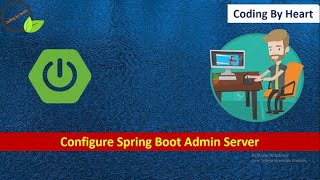 Configure Spring Boot Admin Server and Client Coding By heart [upl. by Ronoh]