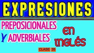 EXPRESIONES PREPOSICIONALES Y ADEVERBIALES EN INGLÉS [upl. by Castora64]